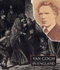 Image for Van Gogh in England : Portrait of the Artist as a Young Man