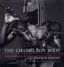 Image for The Chameleon Body : Photographs of Contemporary Fetishism