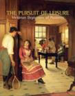 Image for The pursuit of leisure  : Victorian depictions of pastimes