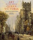 Image for Art in the age of Queen Victoria  : a wealth of depictions
