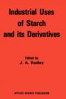 Image for Industrial Uses of Starch and its Derivatives