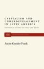 Image for Capitalism and underdevelopment in Latin America  : historical studies of Chile and Brazil