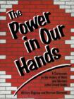 Image for The Power in Our Hands : A Curriculum on the History of Work and Workers in the United States