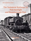 Image for The Industrial Railways of Port Sunlight and Bomborough Port