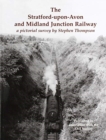 Image for The Stratford-Upon-Avon and Midland junction railway  : a pictorial survey