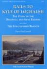 Image for Rails to Kyle of Lochalsh  : the story of the Dingwall and Skye Railway including the Strathpeffer branch