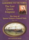 Image for Goodbye to Victoria  : the last queen empress