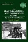 Image for The Leadburn, Linton and Dolphinton railway  : by train to West Linton