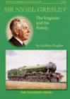 Image for Sir Nigel Gresley : The Engineer and His Family