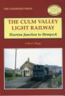 Image for Culm Valley Light Railway : Tiverton Junction to Hemyock