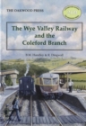 Image for The Wye Valley Railway and the Coleford Branch