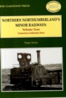 Image for Northern Northumberland&#39;s Minor Railways : Limestone Industry Lines