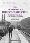 Image for From Hereford to Three Cocks Junction  : the Hereford, Hay and Brecon Railway