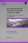 Image for Karl Barth and the Strange New World Within the Bible