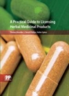 Image for A practical guide to licensing herbal medicinal products