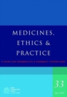 Image for Medicines, ethics &amp; practice  : a guide for pharmacists &amp; pharmacy technicians33, July 2009