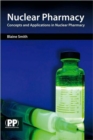 Image for Nuclear Pharmacy : Concepts and Applications in Nuclear Pharmacy