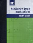 Image for Stockley&#39;s drug interactions  : a source book of interactions, their mechanisms, clinical importance and management