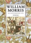 Image for William Morris : An Illustrated Life