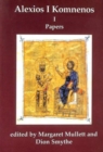 Image for Alexios 1 Komnenos : Papers of the Second Belfast Byzantine International Colloquium, 14-16 April 1989