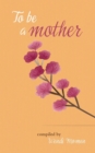Image for To be a Mother