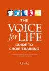 Image for The Voice for Life guide to choir training