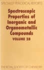 Image for Spectroscopic Properties of Inorganic and Organometallic Compounds : Volume 28