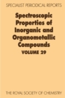 Image for Spectroscopic properties of inorganic and organometallic compoundsVol. 29