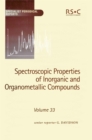 Image for Spectroscopic properties of inorganic and organometallic compoundsVol. 33