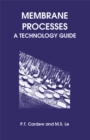 Image for Membrane Processes : A Technology Guide