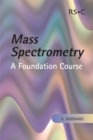Image for Mass spectrometry  : a foundation course