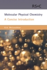 Image for Molecular physical chemistry  : a concise introduction