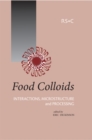 Image for Food colloids  : interactions, microstructure and processing