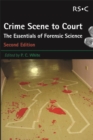 Image for Crime scene to court  : the essentials of forensic science