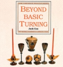 Image for Beyond basic turning  : off-centre, coopered and laminated work