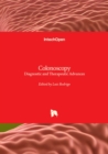 Image for Colonoscopy - Diagnostic and Therapeutic Advances : Diagnostic and Therapeutic Advances