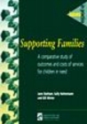 Image for Supporting families  : a comparative study of outcomes and costs of services for children in need
