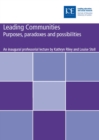 Image for Leading Communities : Purposes, paradoxes and possibilities