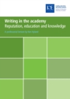 Image for Writing in the academy : Reputation, education and knowledge