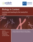 Image for Biology in context: learning and teaching for the twenty-first century : a selection of papers presented at the VIth Conference of European Researchers in Didactics of Biology (ERIDOB), 11-15 September 2006, Institute of Education, University of London, UK