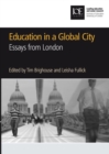 Image for Education in a global city: essays from London