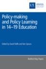 Image for Policy-making and policy learning in 14-19 education