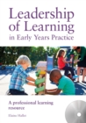 Image for Leadership of learning in early years practice  : a professional learning resource