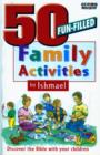 Image for 50 Fun Filled Activities with Ishmel : Discover the Bible with Your Children