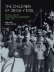 Image for The Children of Craig-y-nos : Life in a Welsh Tuberculosis Sanatorium, 1922-1959