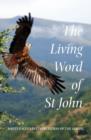 Image for The Living Word of St John : White Eagle&#39;s Interpretation of the Gospel