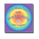 Image for How to Attune Yourself to the White Eagle Healing