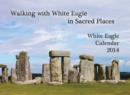 Image for Walking with White Eagle in Sacred Places - White Eagle Calendar 2014
