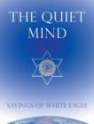 Image for Quiet Mind : Sayings of White Eagle