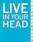Image for Live in your head  : concept and experiment in Britain 1965-75